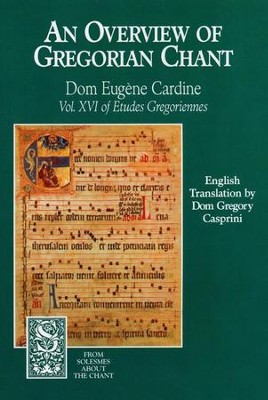 An Overview of Gregorian Chant  -     By: Monks of Solesmes
