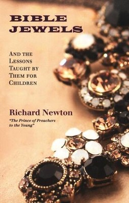 Bible Jewels and the Lessons Taught by them for Children  -     By: Richard Newton
