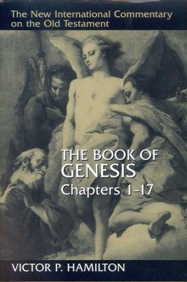 Book of Genesis, Chapters 1-17: New International Commentary on the Old Testament   -     By: Victor P. Hamilton
