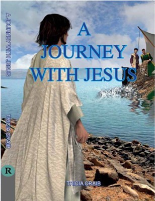 A Journey With Jesus  -     By: Tricia Craib
