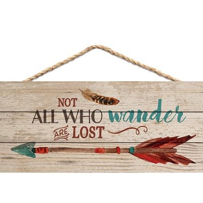 NOT ALL WHO WANDER ARE LOST lath wood hanging sign 10 x 4.5" P Graham Dunn