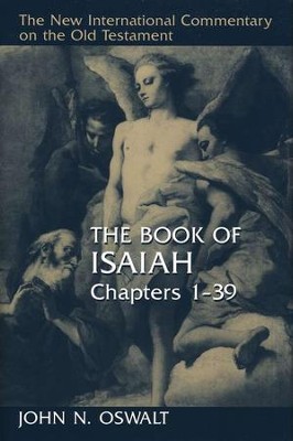 Book of Isaiah 1-39: New International Commentary on the Old Testament    -     By: John N. Oswalt
