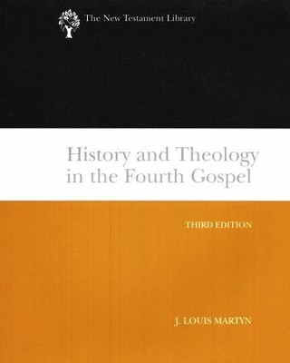 History and Theology in the Fourth Gospel [NTL]   -     By: J. Louis Martyn
