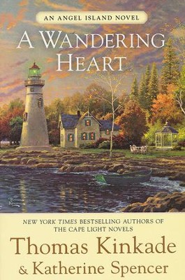 A Wandering Heart, Angel Island Series #3   -     By: Thomas Kinkade, Katherine Spencer
