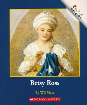 Betsy Ross  -     By: Wil Mara
