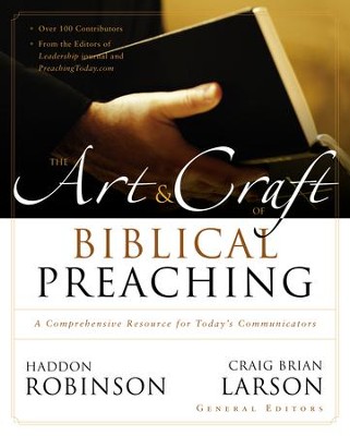 The Art& Craft of Biblical Preaching: A Comprehensive Resource for Today's Communicators - eBook  -     Edited By: Craig Brian Larson
    By: Haddon W. Robinson
