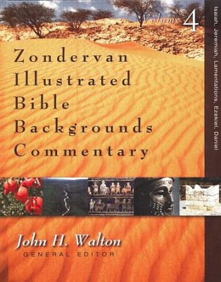 Zondervan Illustrated Bible Backgrounds Commentary, Vol. 4 Isaiah, Jeremiah, Lamentations, Ezekiel, and Daniel - Slightly Imperfect  - 