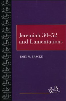 Westminster Bible Companion: Jeremiah 30-52 & Lamentations   -     By: John M. Bracke

