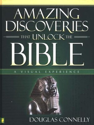 Amazing Discoveries That Unlock the Bible A Visual Bible Experience  -     By: Douglas Connelly
