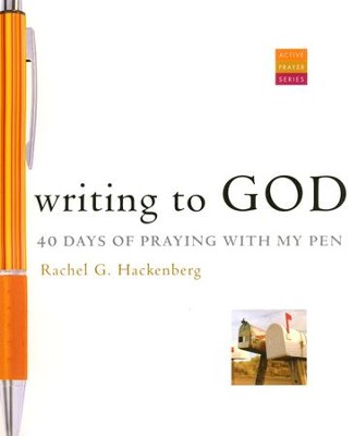 Writing to God: 40 Days of Praying with My Pen  -     By: Rachel Hackenberg