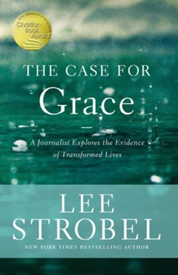 The Case for Grace: A Journalist Explores the Evidence of Transformed Lives  -     By: Lee Strobel

