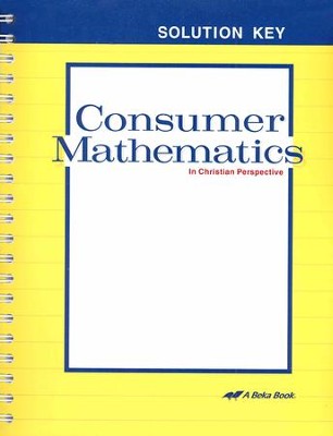 Abeka Consumer Mathematics in Christian Perspective Solution  Key  - 
