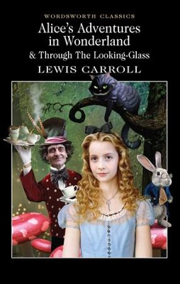Alice's Adventures in Wonderland & Through the Looking-Glass  -     By: Lewis Carroll
