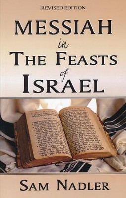 Messiah in the Feasts of Israel Revised Edition   -     By: Sam Nadler
