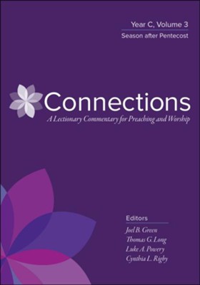 Connections: Year C, Volume 3: Season After Pentecost   -     Edited By: Joel B. Green, Luke A. Powery, Cynthia L. Rigby
    By: Thomas G. Long
