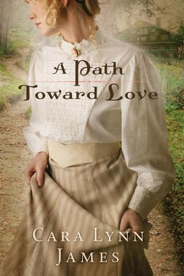 A Path Toward Love - eBook  -     By: Cara James
