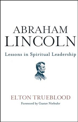 Abraham Lincoln  -     By: Elton Trueblood
