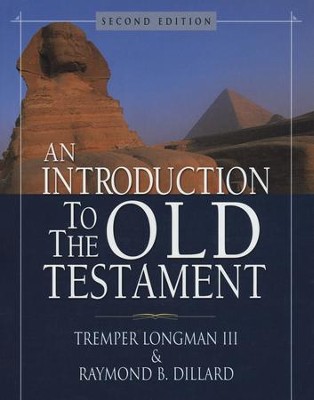 Introduction to the Old Testament, Second Edition  -     By: Tremper Longman III, Raymond B. Dillard
