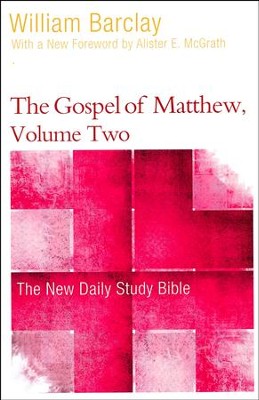 The Gospel of Matthew, Volume Two: The New Daily Study Bible [NDSB ...