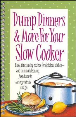 Dump Dinners & More for Your Slow Cooker  - 