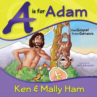 A is for Adam: the Gospel from Genesis - PDF Download  [Download] -     By: Ken Ham, Mally Ham
