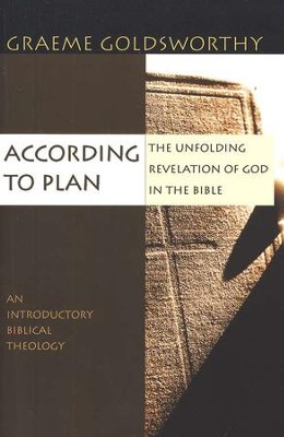 According to Plan: The Unfolding Revelation of God in the Bible  -     By: Graeme Goldsworthy
