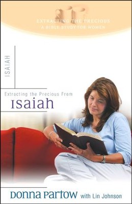 Isaiah, Extracting the Precious From Series   -     By: Donna Partow

