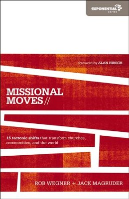 Missional Moves: 15 Tectonic Shifts that Transform Churches, Communities, and the World - eBook  -     By: Zondervan

