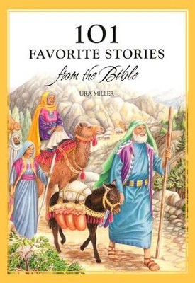 101 Favorite Stories from the Bible: Timeless Christian Classics for Children  -     By: Ura Miller
