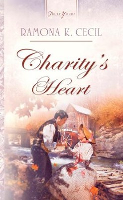 Charity's Heart - eBook  -     By: Ramona K. Cecil
