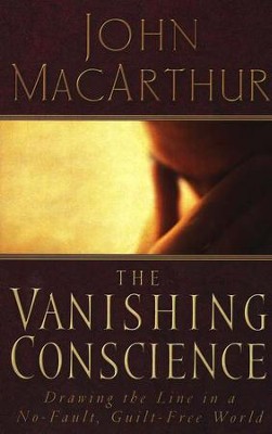 The Vanishing Conscience                -     By: John MacArthur
