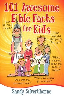 101 Awesome Bible Facts for Kids - eBook  -     By: Sandy Silverthorne

