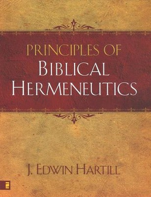 Principles Of Biblical Hermeneutics: J. Edwin Hartill: 9780310272557 ...