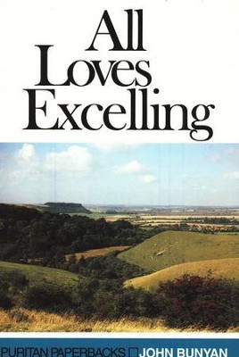 All Loves Excelling   -     By: John Bunyan
