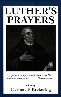 Luther's Prayers   -     Edited By: Herbert Brokering
