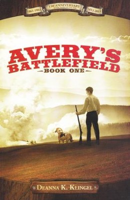 Avery's Battlefield   -     By: Deanna K. Klingel
