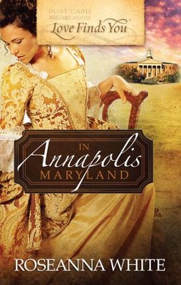 Love Finds You in Annapolis, Maryland - eBook  -     By: Roseanna White

