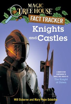 Magic Tree House Fact Tracker #2: Knights and Castles: A Nonfiction Companion to Magic Tree House #2: The Knight at Dawn - eBook  -     By: Will Osborne, Mary Pope Osborne
