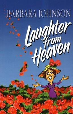 Laughter from Heaven  -     By: Barbara Johnson
