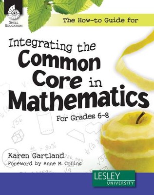 The How-to Guide for Integrating the Common Core in Mathematics Grades 6-8 - PDF Download  [Download] -     By: Karen Gartland
