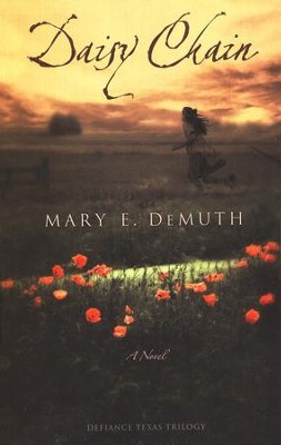 Daisy Chain, Defiance, Texas Series #1   -     By: Mary E. DeMuth
