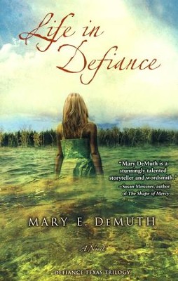 Life in Defiance, Defiance, Texas Series #3   -     By: Mary E. DeMuth
