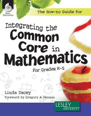 The How-to Guide for Integrating the Common Core in Mathematics Grades K-5 - PDF Download  [Download] -     By: Linda Dacey

