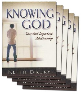 Knowing God: Your Most Important Relationship - Pack of 5  -     By: Keith Drury
