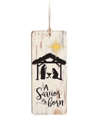 A Savior Is Born, Farmhouse Ornament  - 