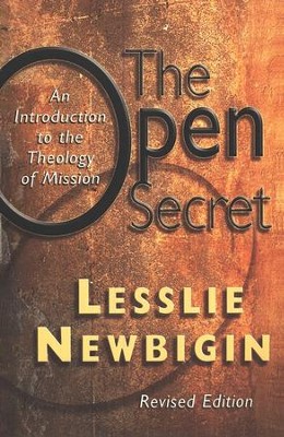 Open Secret: An Introduction to the Theology of Mission, Revised  -     By: Lesslie Newbigin
