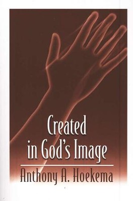 Created in God's Image   -     By: Anthony Hoekema
