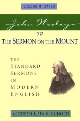 John Wesley on the Sermon on the Mount: Volume II, 21-33 The Standard ...