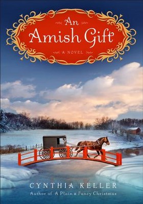 An Amish Gift: A Novel - eBook  -     By: Cynthia Keller
