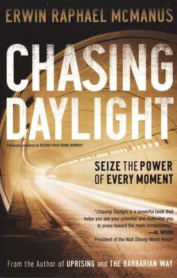 Chasing Daylight: Seize the Power of Every Moment   -     By: Erwin Raphael McManus
